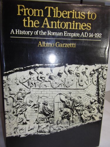 From Tiberius to the Antonines;: A history of the Roman Empire, AD 14-192;
