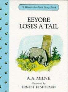 Imagen de archivo de Eeyore Loses a Tail (Winnie-The-Pooh story books) a la venta por Reuseabook