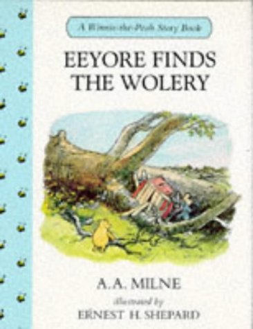 Beispielbild fr Eeyore Finds the Wolery: 18 (Winnie-the-Pooh story books) zum Verkauf von WorldofBooks