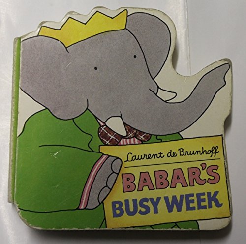 Babar's Busy Week: A Chunky Shape Board Book (9780416173826) by De Brunhoff, Laurent