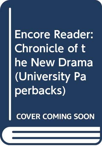 Stock image for The Encore Reader : A Chronicle of the New Drama for sale by Westwood Books