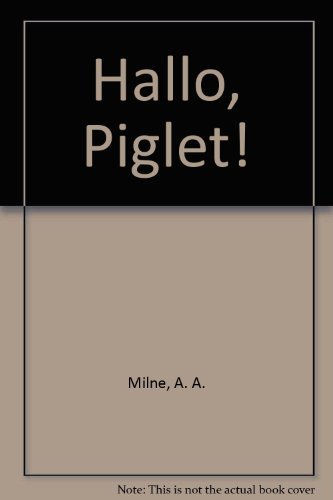 Hallo, Piglet! (9780416181425) by Milne, A.A.; Shepard, E.H.