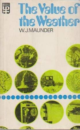 The value of the weather (University paperbacks, UP 347) (9780416182002) by Maunder, W.J.