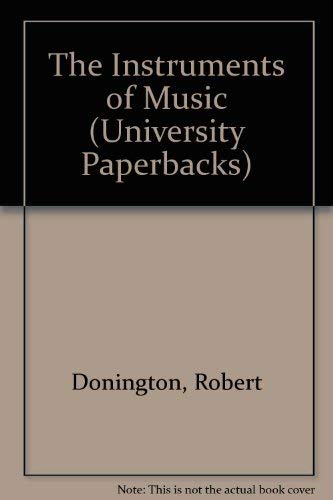 Imagen de archivo de The Instruments of Music (University Paperbacks) a la venta por Arundel Books