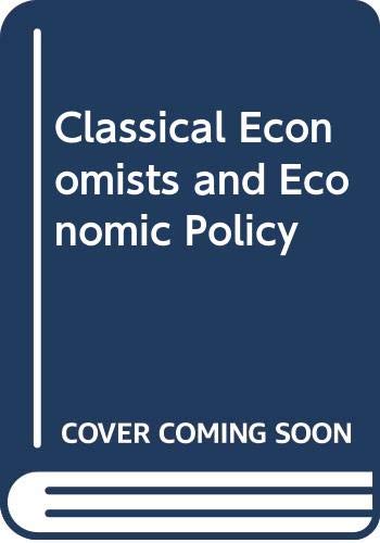 9780416184709: Classical Economists and Economic Policy (University Paperbacks)