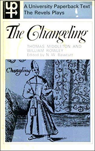 The changeling (The Revels plays) (9780416184808) by Middleton, Thomas