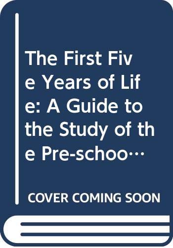 Beispielbild fr The First Five Years of Life: A Guide to the Study of the Pre-school Child (University Paperbacks) zum Verkauf von WorldofBooks