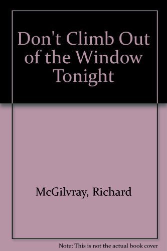 Stock image for Don't Climb Out the Window Tonight for sale by Adagio Books