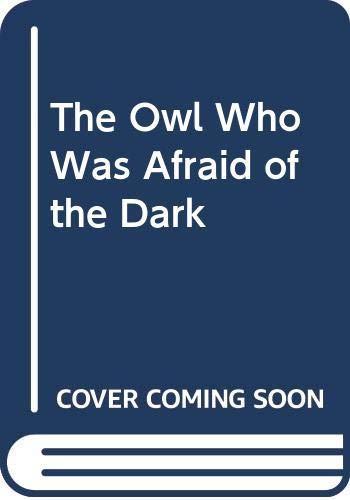 9780416186604: The Owl Who Was Afraid of the Dark