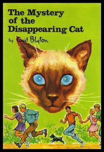 Mystery of the Disappearing Cat (9780416186703) by BLYTON E