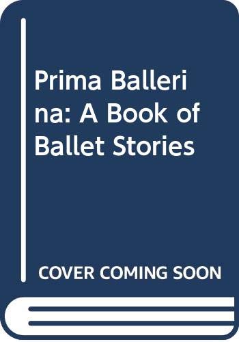Beispielbild fr Prima Ballerina: A Book of Ballet Stories zum Verkauf von WorldofBooks