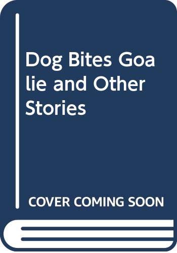 9780416187236: Dog Bites Goalie and Other Stories