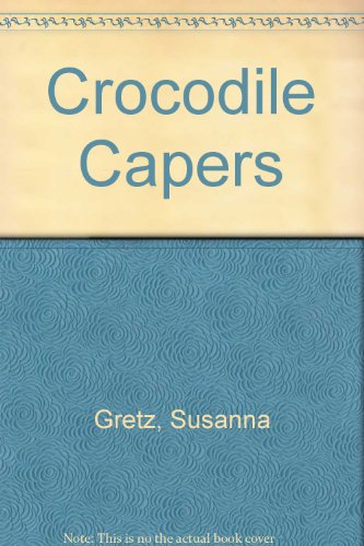 Crocodile Capers (9780416187298) by Gretz, Susanna