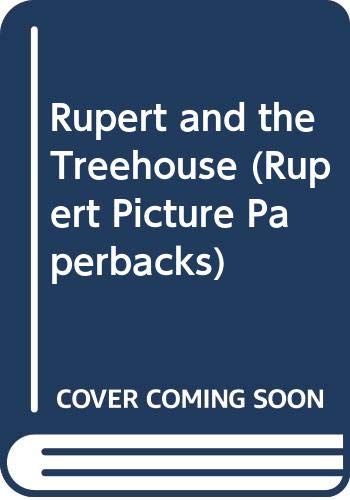 Stock image for Rupert and the Treehouse (Rupert Picture Paperbacks) for sale by WorldofBooks