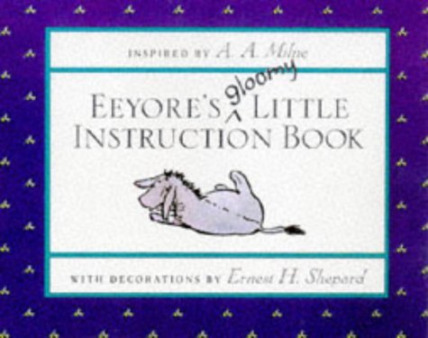 Beispielbild fr Eeyores Gloomy Little Instruction Book (Winnie the Pooh) zum Verkauf von Reuseabook