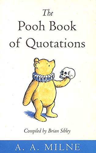 Stock image for The Pooh Book of Quotations (Wisdom of Pooh S.) for sale by AwesomeBooks