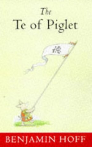 Beispielbild fr The Te of Piglet (Wisdom of Pooh S.) zum Verkauf von AwesomeBooks