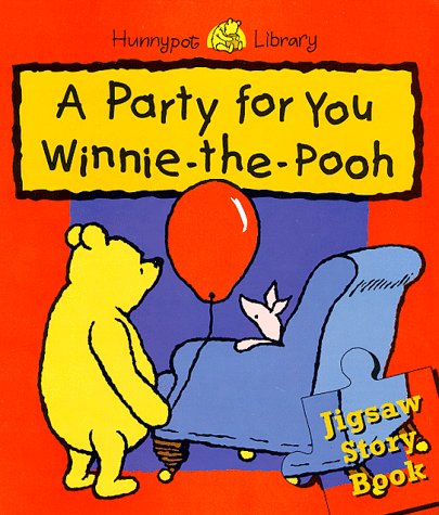 Stock image for A Party for You Winnie-the-Pooh: Jig-saw Storybook (Hunnypot Library) for sale by Goldstone Books