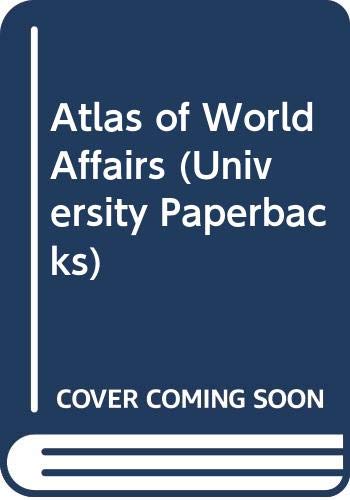 Stock image for Atlas of World Affairs (University Paperbacks) for sale by WorldofBooks