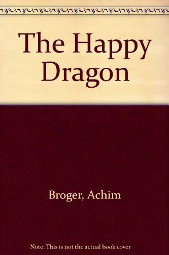 The Happy Dragon (9780416210507) by Broger, Achim; Gisela Kalow