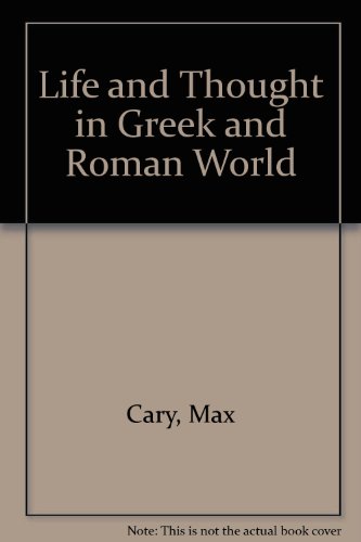 Life and Thought In the Greek and Roman Worl (9780416224801) by Cary, M