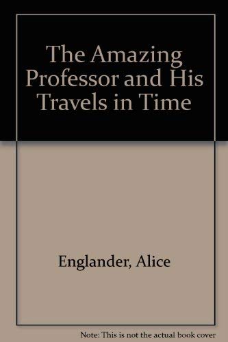 The Amazing Professor and His Travels in Time (9780416232400) by Englander, Alice