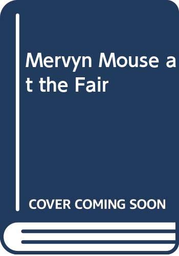 Imagen de archivo de Mervyn Mouse at the Fair a la venta por ThriftBooks-Atlanta
