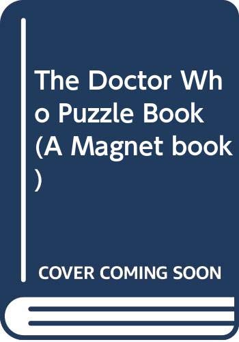 Imagen de archivo de The Doctor Who Puzzle Book (A Magnet Book) a la venta por ThriftBooks-Dallas