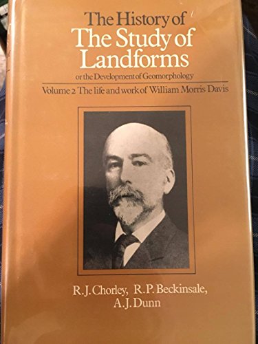 9780416268904: The History of the Study of Landforms Or, the Development of Geomorphology : Volume two : The Life and Work of William Morris Davis: 2