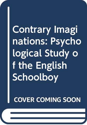 9780416286601: Contrary Imaginations: Psychological Study of the English Schoolboy