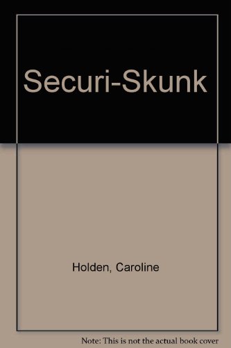 Securi-Skunk (9780416291803) by HOLDEN C