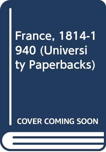 Imagen de archivo de France, 1814-1940 (University Paperbacks) a la venta por WorldofBooks