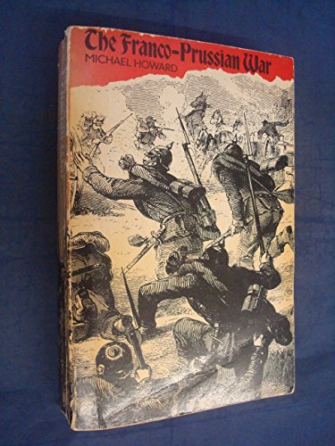 Stock image for The Franco-Prussian War: The German Inv: The German Invasion of France, 1870-1871 (University Paperbacks) for sale by GF Books, Inc.