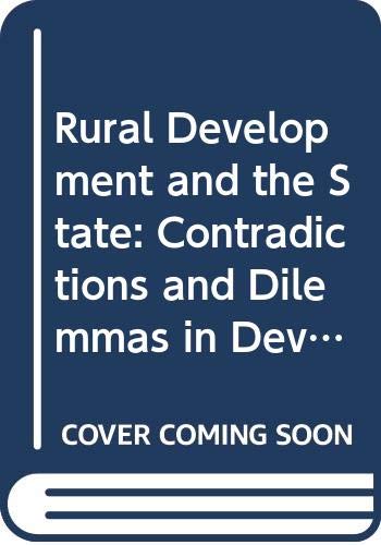 Stock image for Rural Development and the State: Contradictions and Dilemmas in Developing Countries for sale by Anybook.com