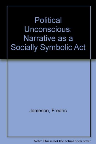 Beispielbild fr The Political Unconscious: Narrative as a Socially Symbolic Act. zum Verkauf von G. & J. CHESTERS