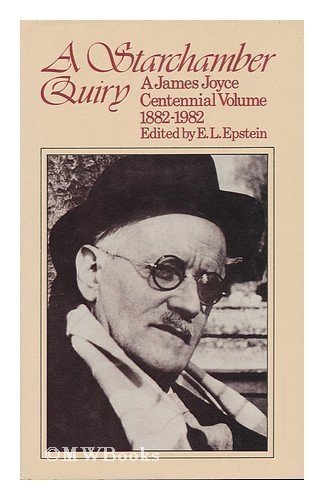 Imagen de archivo de A Starchamber Quiry: A James Joyce Centennial Volume, 1882-1982 a la venta por Betterbks/ COSMOPOLITAN BOOK SHOP