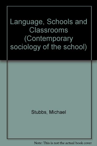 9780416315905: Language, Schools and Classrooms (Contemporary sociology of the school)
