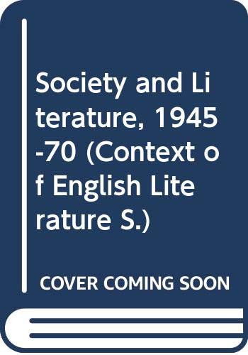 9780416317602: Society and Literature, 1945-70 (Context of English Literature S.)