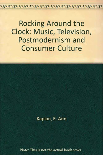 9780416333701: Rocking Around the Clock: Music, Television, Postmodernism and Consumer Culture
