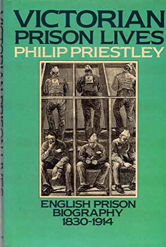 Stock image for VICTORIAN PRISON LIVES. English Prison biography, 1830 - 1914 for sale by Cornerstone Books