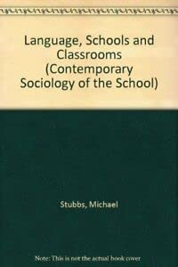 9780416356403: Language, Schools and Classrooms (Contemporary Sociology of the School S.)