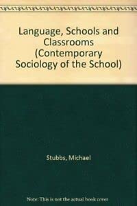 Imagen de archivo de Language, Schools and Classrooms (Contemporary Sociology of the School S.) a la venta por WorldofBooks
