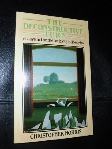9780416361407: The deconstructive turn: Essays in the rhetoric of philosophy (UP)