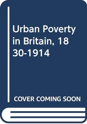 Beispielbild fr Urban Poverty in Britain, 1830-1914 zum Verkauf von Reuseabook