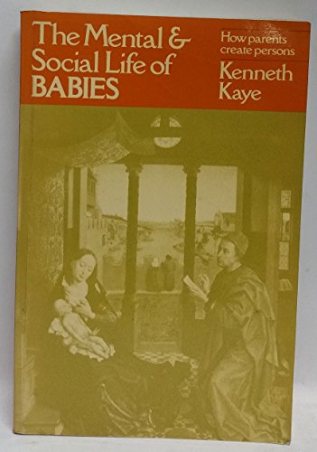 Stock image for Mental Social Life of Babies Kenneth Kaye for sale by Re-Read Ltd