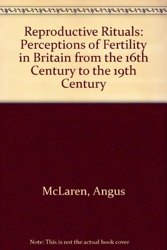 Beispielbild fr Reproductive Rituals : Perceptions of Fertility in Britain from the Sixteenth Century to the Nineteenth Century zum Verkauf von Better World Books