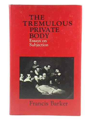9780416378405: Tremulous Private Body: Essays on Subjection