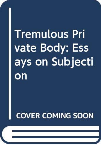 Beispielbild für The tremulous private body: Essays on subjection zum Verkauf von Discover Books