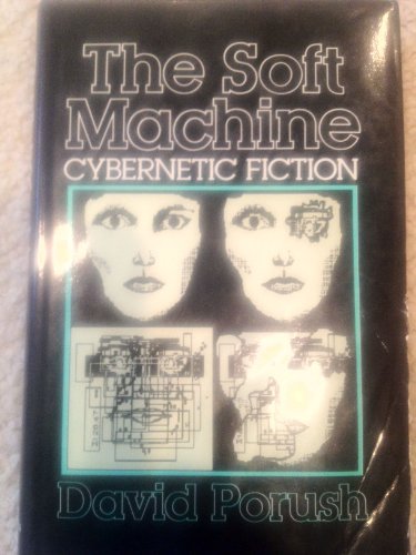 Stock image for The Soft Machine : Cybernetic Fiction for sale by Better World Books