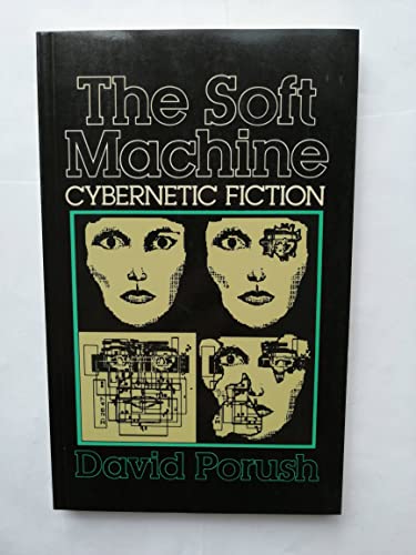 Stock image for The Soft Machine : Cybernetic Fiction for sale by Better World Books